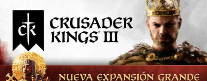 CRUSADER KINGS III ROYAL EDITION + ALL DLCs Español Pc