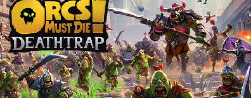 Orcs Must Die! Deathtrap Español Pc